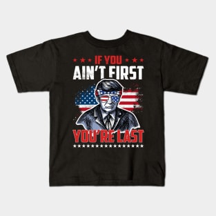 Trump American Sunglasses If You Ain't First You're Last Kids T-Shirt